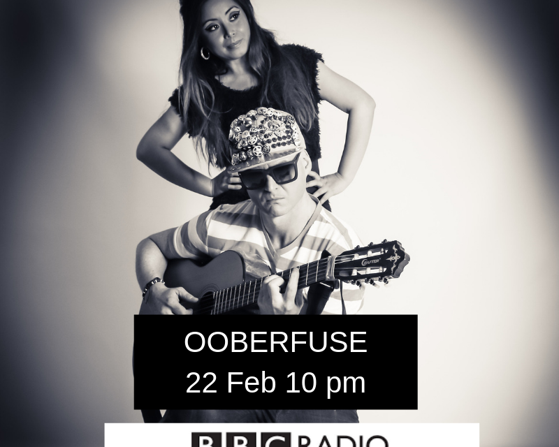 Ooberfuse live on BBC Radio London Feb 22nd 10pm